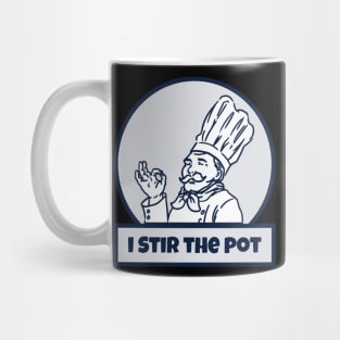 I Stir The Pot Mug